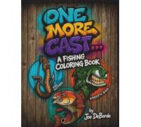 One More Cast...: A Fishing Coloring Book
