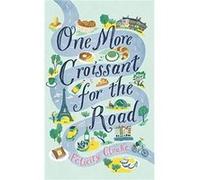 Felicity Cloake – One More Croissant for the Road – Poche – Harper Collins