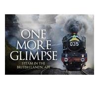 One More Glimpse Steam in the British Landscape by Taliesin Coombes Taliesin Coombes (Auteur)