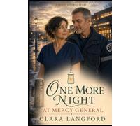 One More Night at Mercy General: A small town. A stubborn hospital. One long night.