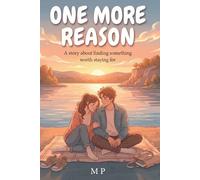 One More Reason: A story about finding something worth staying for