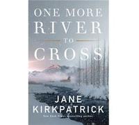 One More River to Cross by Jane Kirkpatrick Unknown (Auteur)