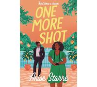 One More Shot: A sizzling second chance romance full of heat, heart and humour