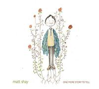Shay, Matt - One More Story to Tell