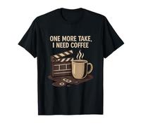 One More Take I Need Coffee Film Crew Humour Design T-Shirt