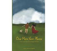 One More Year Please: A love story beyond the longest lifetime
