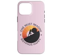 One Must Imagine Sisyphe Mythologie Grecque Heureuse et Amusante Coque pour iPhone 16 Pro Max