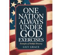 One Nation Always Under God Exercises: Examples of Faithful Bravery.