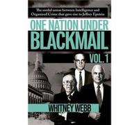 One Nation Under Blackmail: The Sordid Union Between Intelligence and Crime That Gave Rise to Jeffrey Epstein
