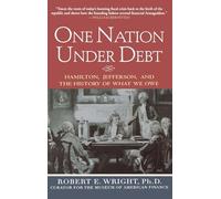 One Nation Under Debt: Hamilton, Jefferson, and the History of What We Owe