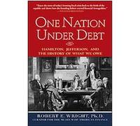 One Nation Under Debt Robert E. Wright (Auteur)