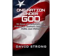 One Nation Under God: 90 Days of Scripture and Prayer to Restore America’s Faith and Future