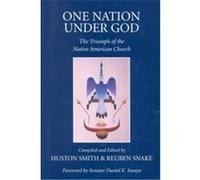 One Nation Under God Huston Smith, Reuben Snake (Auteur)