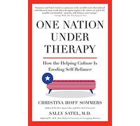 One Nation Under Therapy: How the Helping Culture Is Eroding Self-Reliance