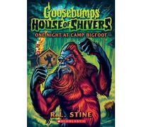 One Night at Camp Bigfoot (Goosebumps House of Shivers #6)