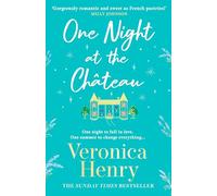 One Night at the Château: Escape to Provence with the stunningly feel-good and romantic new story from the bestselling author!