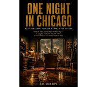 One Night in Chicago - An Interactive Murder Mystery for Adults: Name the Killer Yourself Before the Final Page - A Complete 1926 Noir in 5 Acts Where 4 Evidence Puzzles Are Hidden Inside the Story