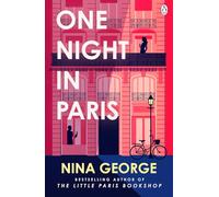 One Night in Paris: A sweeping story of love, secrets and second chances from the bestselling author of The Little Paris Bookshop