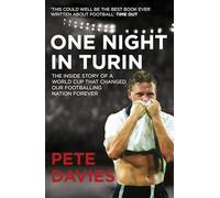 One Night in Turin: The Inside Story of a World Cup that Changed our Footballing Nation Forever