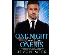 One Night, One Lie, One Us: A Second Chance, Secret Pregnancy, Enemies to Lover Romance