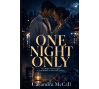 ONE NIGHT ONLY: One Night. Two Strangers. A Love Neither of Them Saw Coming