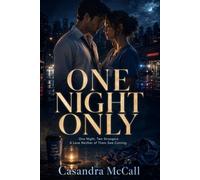 ONE NIGHT ONLY: One Night. Two Strangers. A Love Neither of Them Saw Coming
