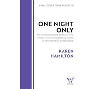 One Night Only: The exhilarating and addictive new thriller from the bestselling author of THE PERFECT GIRLFRIEND