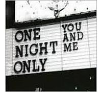 One Night Only - You & Me