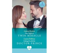 One Night To Twin Miracle / Faking It With The Doctor Prince: One Night to Twin Miracle / Faking It with the Doctor Prince (Mills & Boon Medical) - Louisa Heaton - Mills & Boon Medical - ebook (ePub)