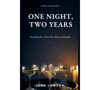 One Night, Two Years: The Host's System for Pacing a New Year's Eve Party So It Peaks at Midnight, Not at Nine