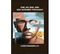 One, no one, and one hundred thousand