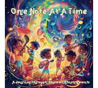 One Note At A Time: A Journey Through Music and Instruments