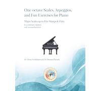 One-octave Scales, Arpeggios, and Fun Exercises for Piano: major scales up to five sharps and flats