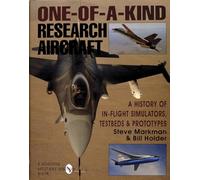 One of a Kind Research Aircraft: A History of in Flight Simulators, Testbeds and Prototypes