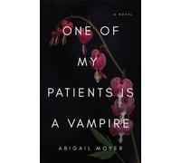One of My Patients is a Vampire - Abigail Moyer - Visage - ebook (ePub) - Livre
