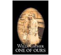 One Of Ours By Willa Cather, Fiction, Classics