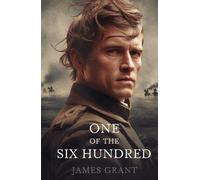 One of the Six Hundred: Honor, Courage, and the Valley of Death