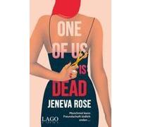 One of us is dead: Der fesselnde Thriller der Millionen-Bestsellerautorin Jeneva Rose über Freundschaft und tödliche Geheimnisse