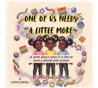 One of Us Needs a Little More: A book about what it is like to have a sibling with autism