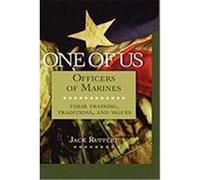 One of Us: Officers of Marines--Their Training, Traditions, and Values Ruppert, Jack (Auteur)