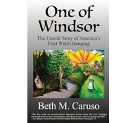One of Windsor: The Untold Story of America's First Witch Hanging