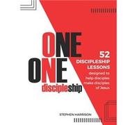 One on One Discipleship 52 discipleship lessons designed to help disciples make disciples of Jesus - Stephen Harrison - Amazon Digital Services LLC KDP - Stephen HarrisonStephen Harrison (Auteur)