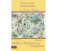 One on One Workshops in Ribbon Embroidery and Stumpwork with Di van Niekerk Volume 3