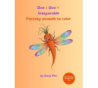 One + One = Inseparable - Fantasy animals to color: 40 crazy animal mixes to color and marvel at