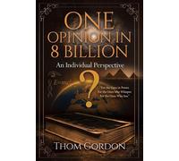 One Opinion in 8 Billion: An Individual Perspective - Thom Gordon - TG Publications - ebook (ePub) - Livre