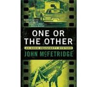 One or the Other by John McFetridge John McFetridge (Auteur)
