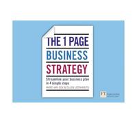 One Page Business Strategy: Streamline Your Business Plan in Four Simple Steps