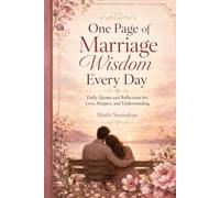 One Page of Marriage Wisdom Every Day: Daily Quotes and Reflections for Love, Respect, and Understanding