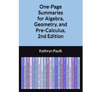One-Page Summaries for Algebra, Geometry, and Pre-Calculus, 2nd Edition