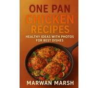 One Pan Chicken Recipes: Healthy Ideas with Photos for Best Dishes